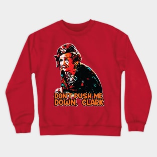 Don't Push Me Down, Clark! Crewneck Sweatshirt